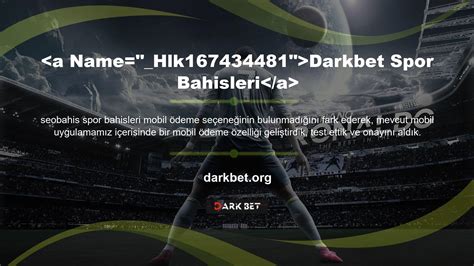 Darkbet Güncel Spor Bahisleri